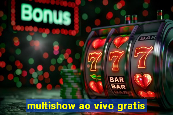 multishow ao vivo gratis